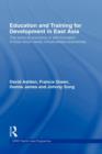 Education and Training for Development in East Asia : The Political Economy of Skill Formation in Newly Industrialised Economies - Book