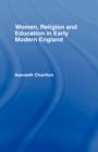 Women, Religion and Education in Early Modern England - Book