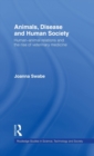 Animals, Disease and Human Society : Human-animal Relations and the Rise of Veterinary Medicine - Book