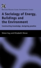 The Sociology of Energy, Buildings and the Environment : Constructing Knowledge, Designing Practice - Book