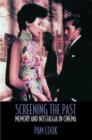 Screening the Past : Memory and Nostalgia in Cinema - Book