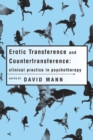 Erotic Transference and Countertransference : Clinical practice in psychotherapy - Book