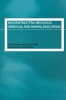 Reconstructing Religious, Spiritual and Moral Education - Book