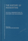 The History of Accounting : Critical Perspectives on Business and Management - Book