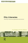 City Literacies : Learning to Read Across Generations and Cultures - Book