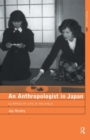 An Anthropologist in Japan : Glimpses of Life in the Field - Book