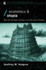 Economics and Utopia : Why the Learning Economy is Not the End of History - Book