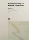 Gender, Sexuality and Colonial Modernities - Book