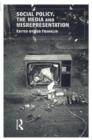 Social Policy, the Media and Misrepresentation - Book