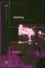 Clubbing : Dancing, Ecstasy, Vitality - Book