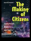 The Making of Citizens : Young People, News and Politics - Book