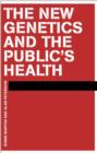 The New Genetics and The Public's Health - Book