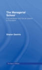 The Managerial School : Post-welfarism and Social Justice in Education - Book
