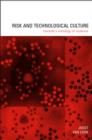 Risk and Technological Culture : Towards a Sociology of Virulence - Book