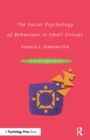 The Social Psychology of Behaviour in Small Groups - Book