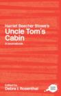 Harriet Beecher Stowe's Uncle Tom's Cabin : A Routledge Study Guide and Sourcebook - Book