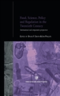Food, Science, Policy and Regulation in the Twentieth Century : International and Comparative Perspectives - Book