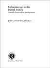 Urbanisation in the Island Pacific : Towards Sustainable Development - Book