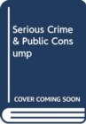 Serious Crime & Public Consump - Book