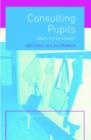 Consulting Pupils : What's In It For Schools? - Book