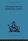 Neurosis in the Ordinary Family : A psychiatric survey - Book