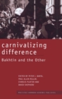 Carnivalizing Difference : Bakhtin and the Other - Book