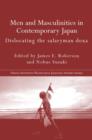Men and Masculinities in Contemporary Japan : Dislocating the Salaryman Doxa - Book