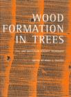 Wood Formation in Trees : Cell and Molecular Biology Techniques - Book