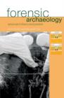 Forensic Archaeology : Advances in Theory and Practice - Book