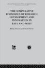 The Comparative Economics of Research Development and Innovation in East and West - Book