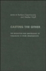 Casting the Other : The Production and Maintenance of Inequalities in Work Organizations - Book