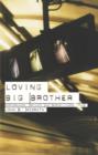 Loving Big Brother : Surveillance Culture and Performance Space - Book
