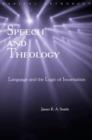 Speech and Theology : Language and the Logic of Incarnation - Book
