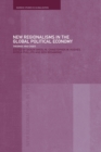 New Regionalism in the Global Political Economy : Theories and Cases - Book