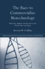 The Race to Commercialize Biotechnology : Molecules, Market and the State in Japan and the US - Book