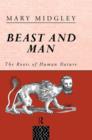 Beast and Man : The Roots of Human Nature - Book