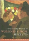 The Routledge History of Women in Europe since 1700 - Book