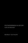 Postmodernism in History : Fear or Freedom? - Book