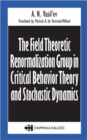 The Field Theoretic Renormalization Group in Critical Behavior Theory and Stochastic Dynamics - Book