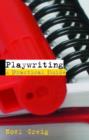 Playwriting : A Practical Guide - Book