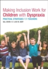 Making Inclusion Work for Children with Dyspraxia : Practical Strategies for Teachers - Book