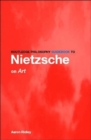 Routledge Philosophy GuideBook to Nietzsche on Art - Book