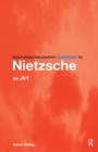 Routledge Philosophy GuideBook to Nietzsche on Art - Book
