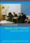 Professional Values and Practice : Achieving the Standards for QTS - Book