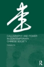 Calligraphy and Power in Contemporary Chinese Society - Book