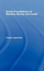 Social Foundations of Markets, Money and Credit - Book
