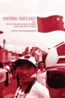 Football Goes East : Business, Culture and the People's Game in East Asia - Book