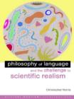 Philosophy of Language and the Challenge to Scientific Realism - Book