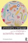Philosophy of Language and the Challenge to Scientific Realism - Book