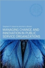Managing Change and Innovation in Public Service Organizations - Book